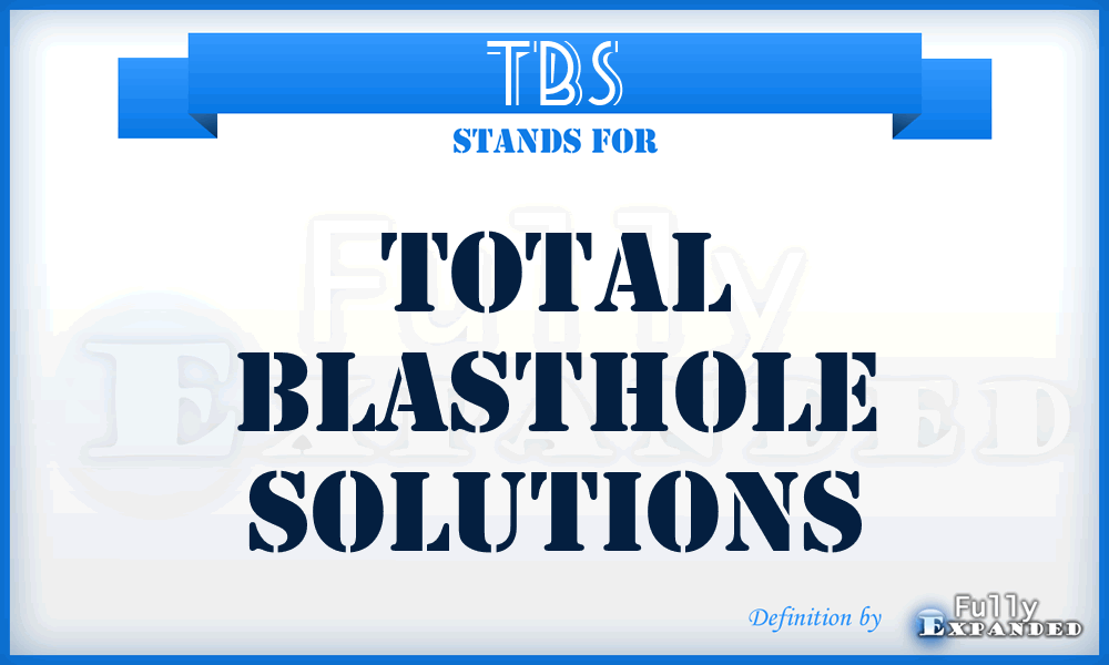 TBS - Total Blasthole Solutions