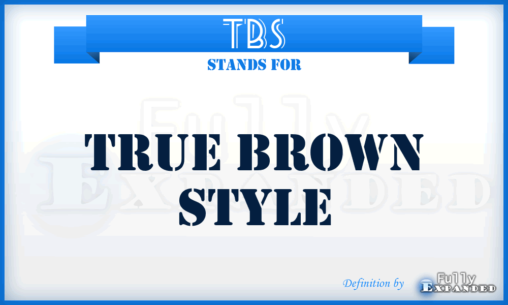 TBS - True Brown Style