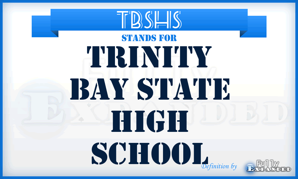 TBSHS - Trinity Bay State High School