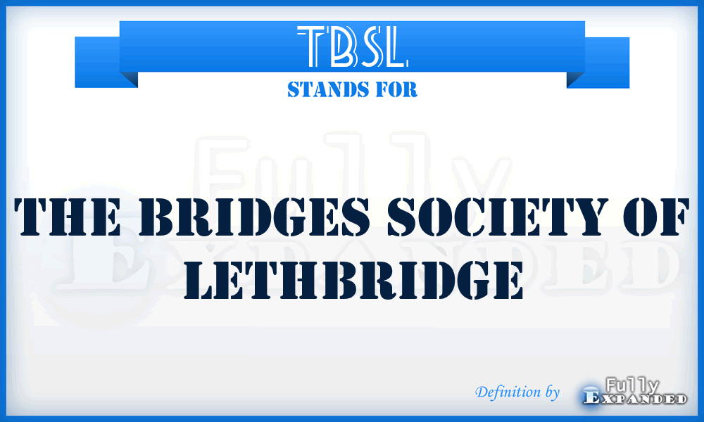 TBSL - The Bridges Society of Lethbridge