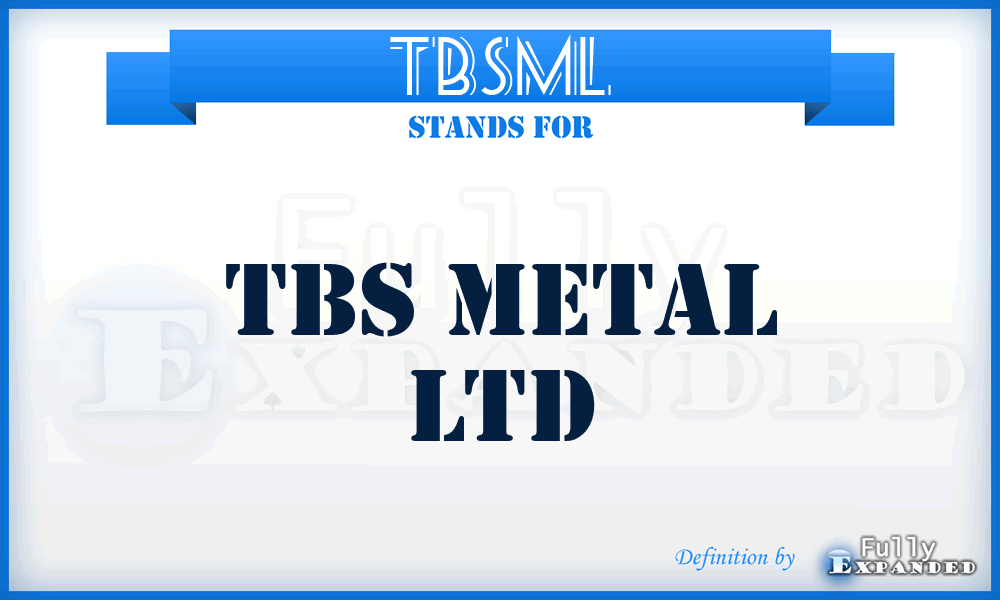 TBSML - TBS Metal Ltd