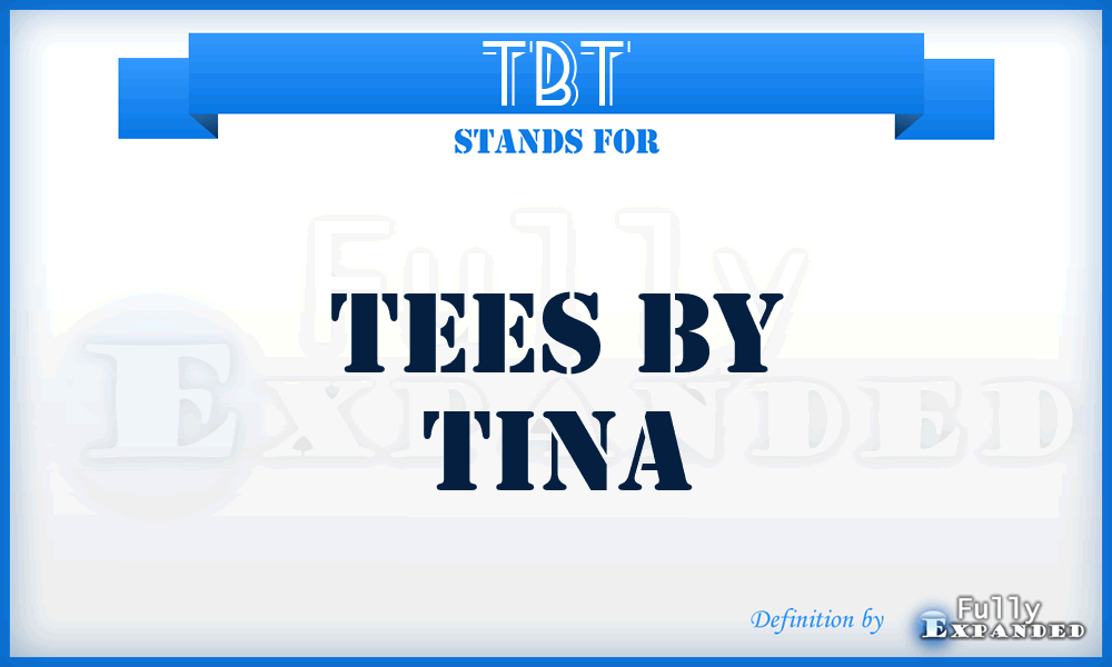 TBT - Tees By Tina