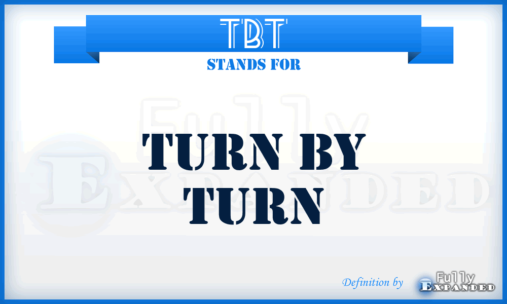 TBT - Turn By Turn