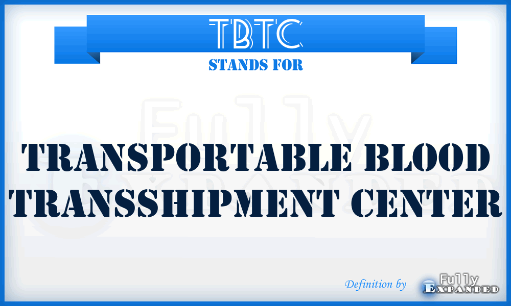 TBTC - Transportable Blood Transshipment Center