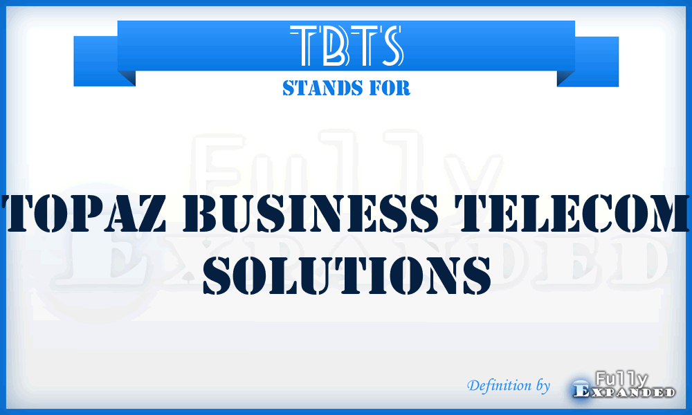 TBTS - Topaz Business Telecom Solutions