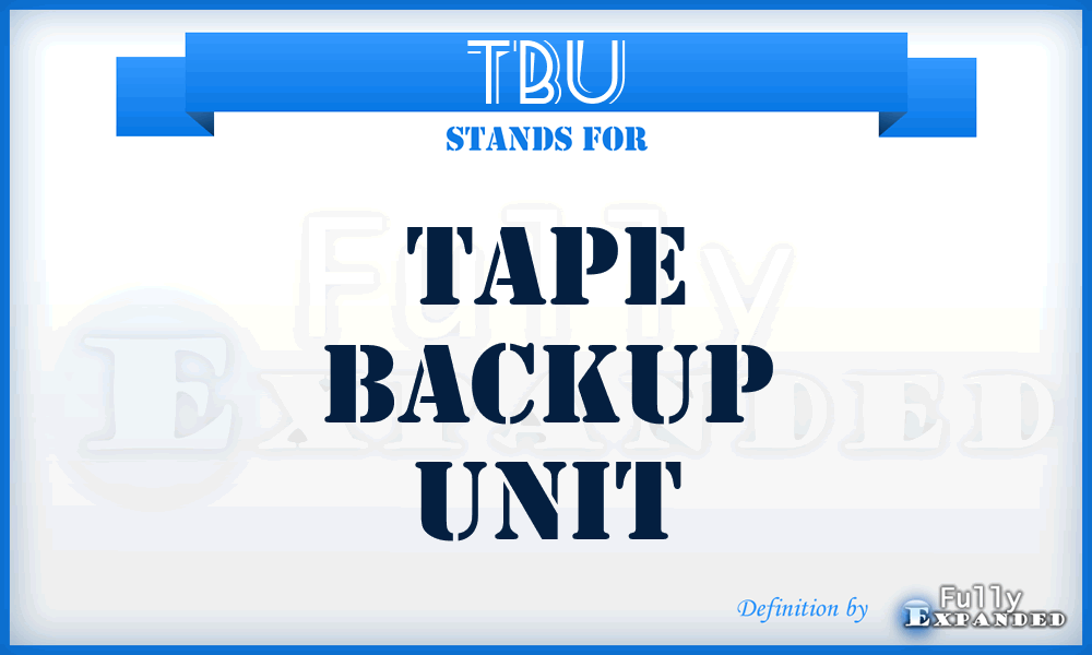 TBU - tape backup unit