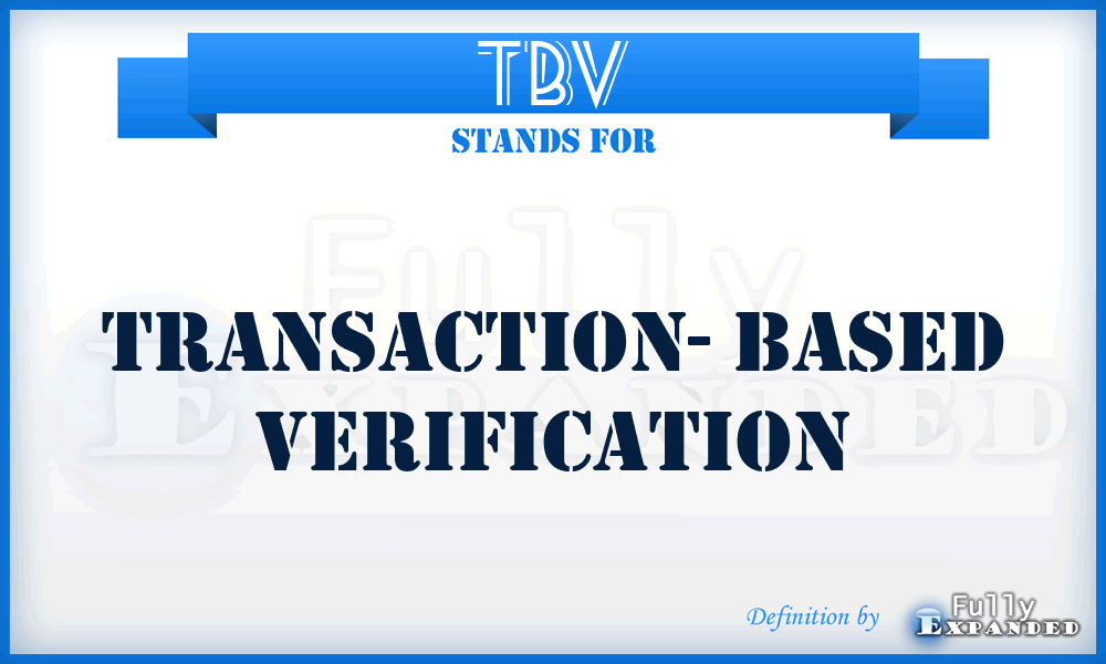 TBV - Transaction- Based Verification