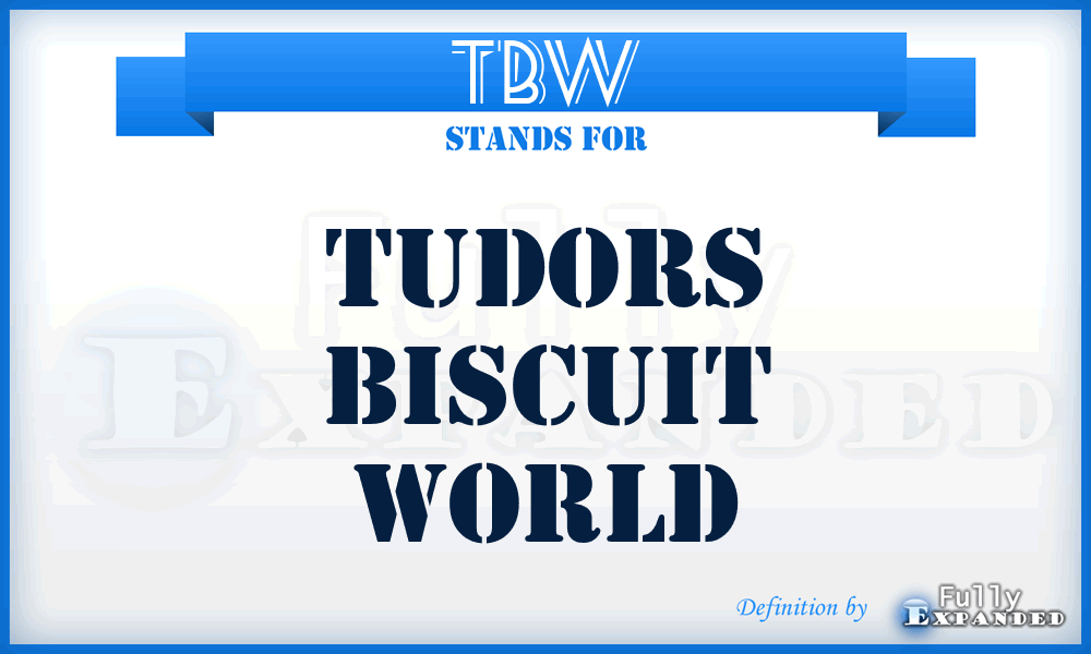 TBW - Tudors Biscuit World