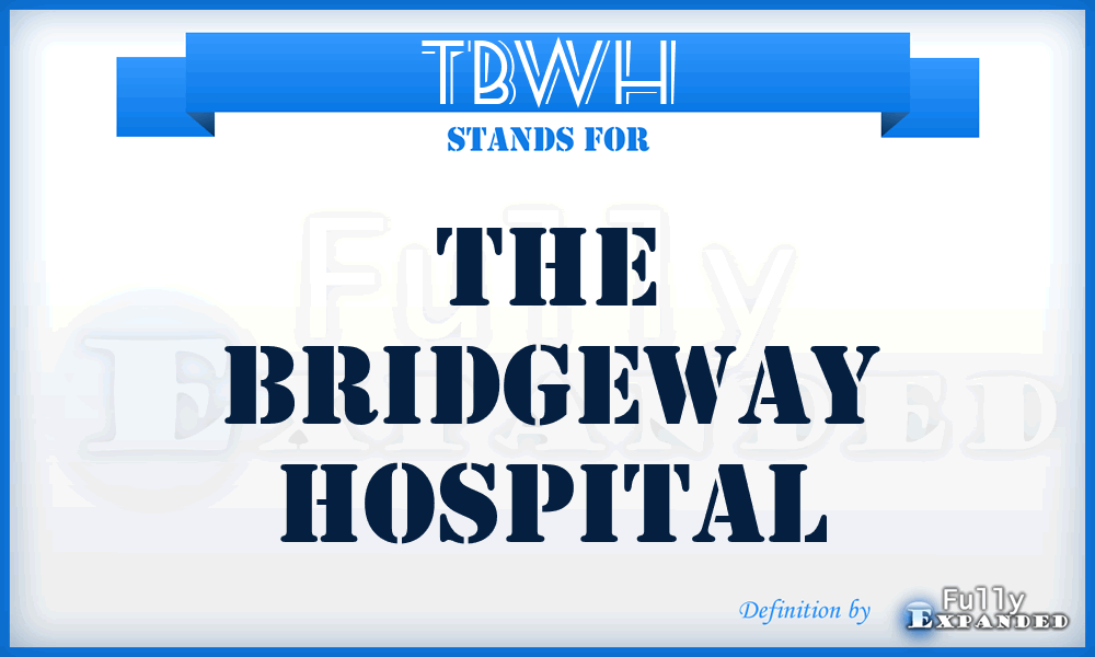 TBWH - The BridgeWay Hospital