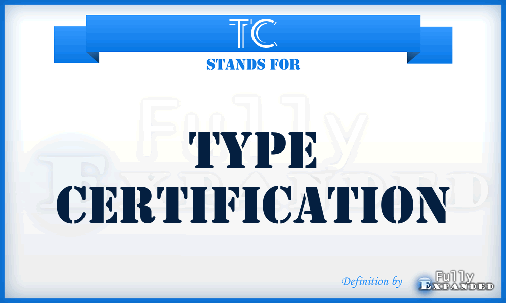 TC - Type Certification