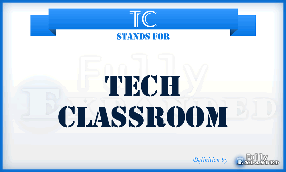 TC - Tech Classroom