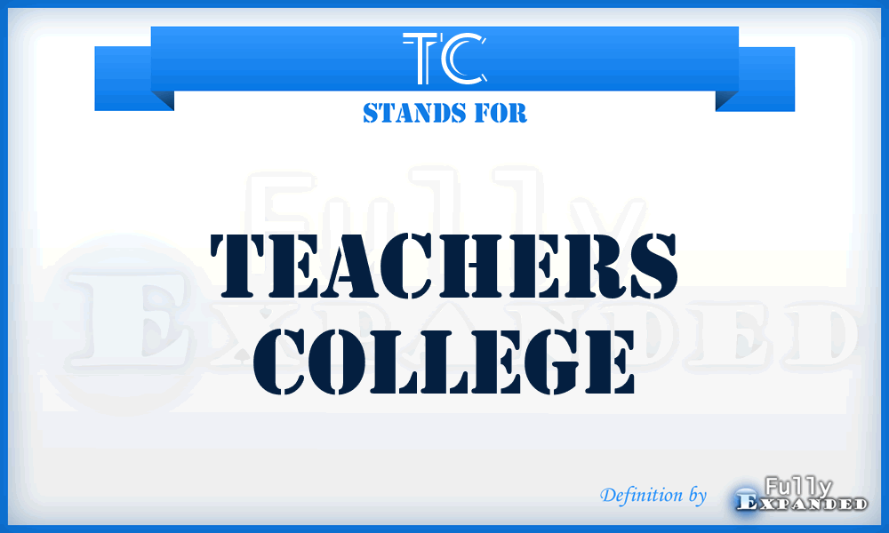 TC - Teachers College