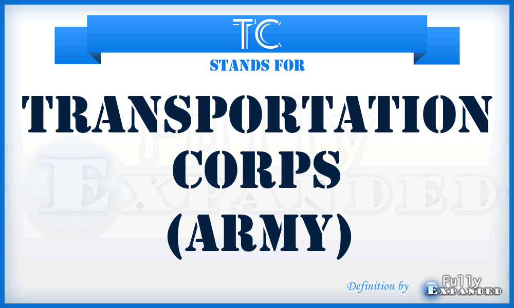 TC - Transportation Corps (Army)
