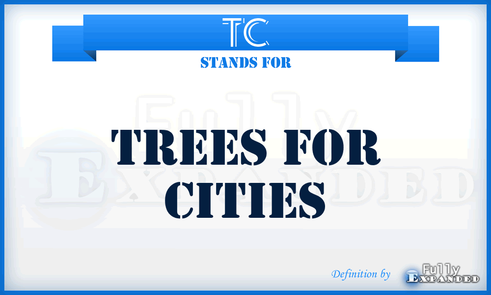 TC - Trees for Cities