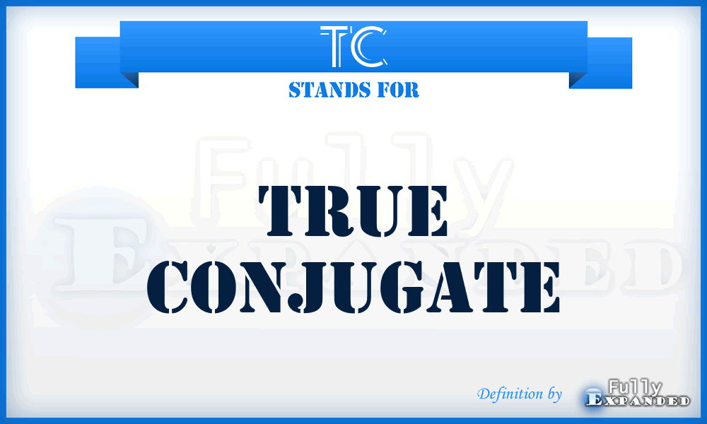 TC - True Conjugate