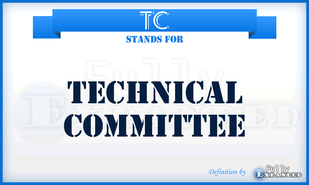 TC - technical committee