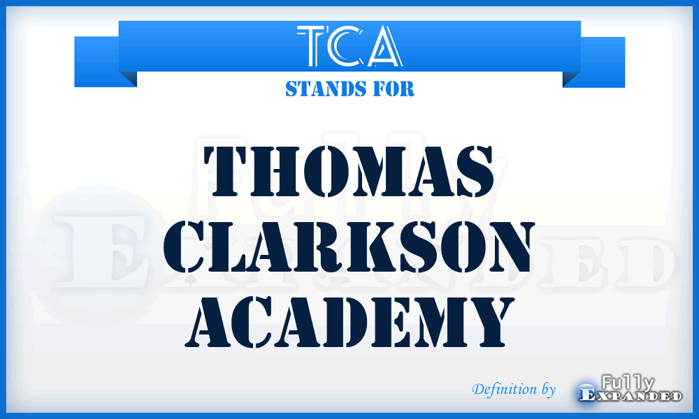 TCA - Thomas Clarkson Academy