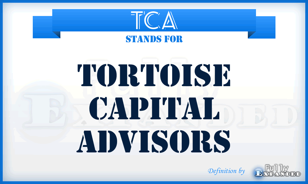 TCA - Tortoise Capital Advisors