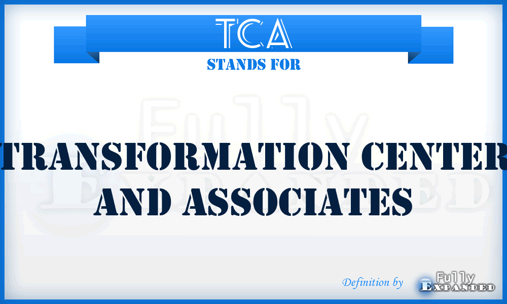 TCA - Transformation Center and Associates