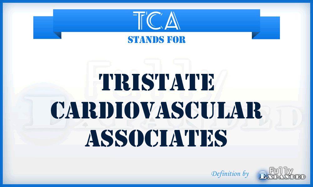 TCA - Tristate Cardiovascular Associates