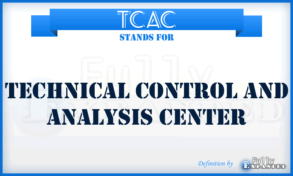 TCAC - Technical Control and Analysis Center