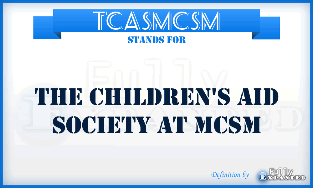 TCASMCSM - The Children's Aid Society at MCSM