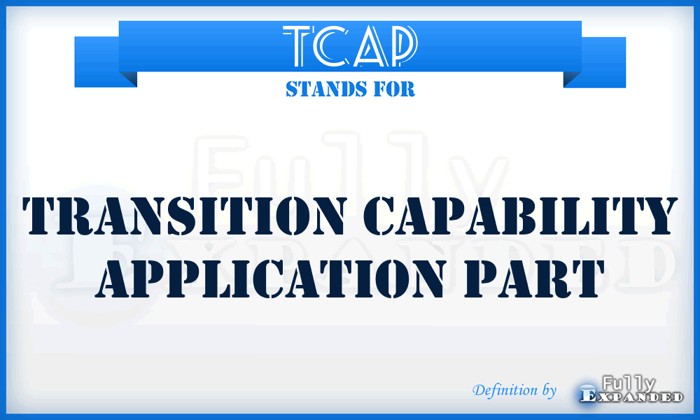 TCAP - Transition Capability Application Part