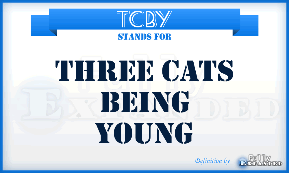 TCBY - Three Cats Being Young