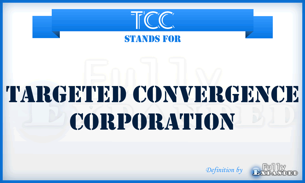 TCC - Targeted Convergence Corporation