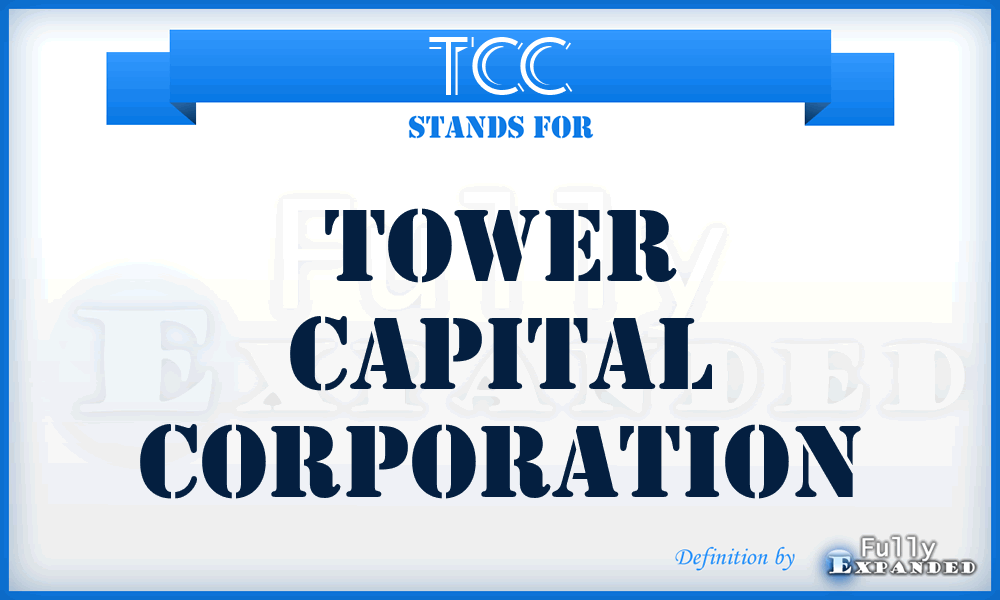 TCC - Tower Capital Corporation