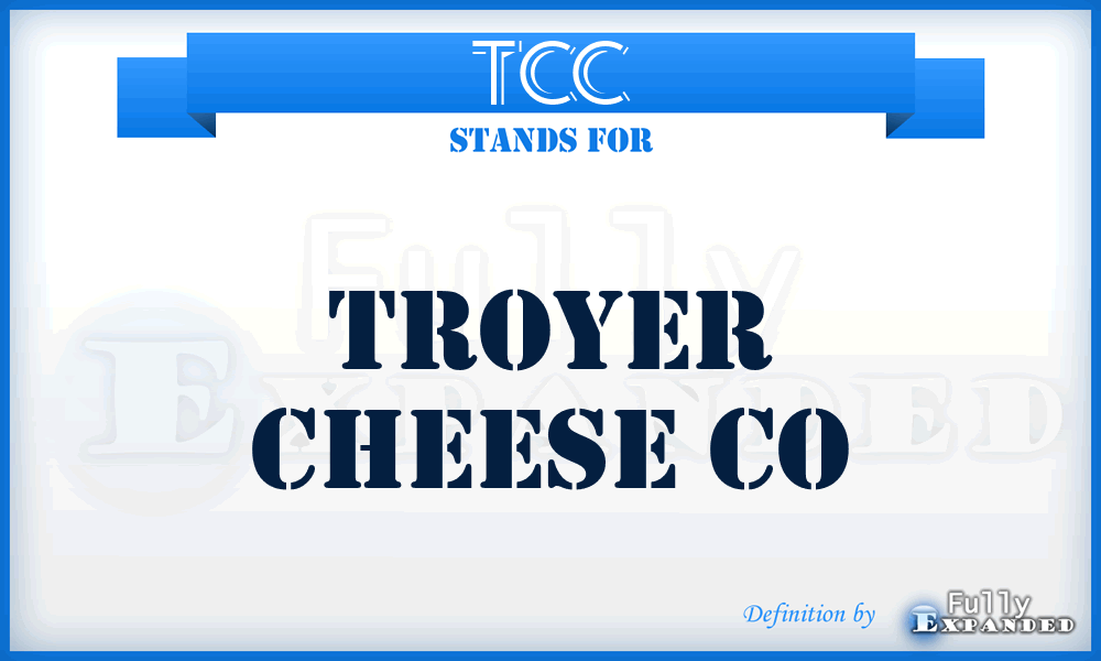 TCC - Troyer Cheese Co