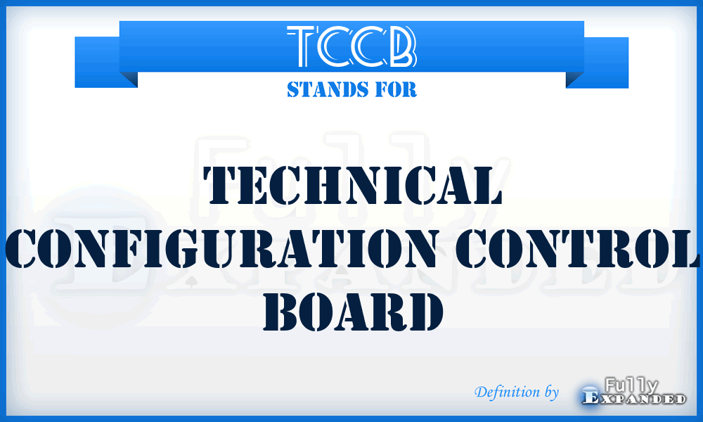 TCCB - Technical Configuration Control Board