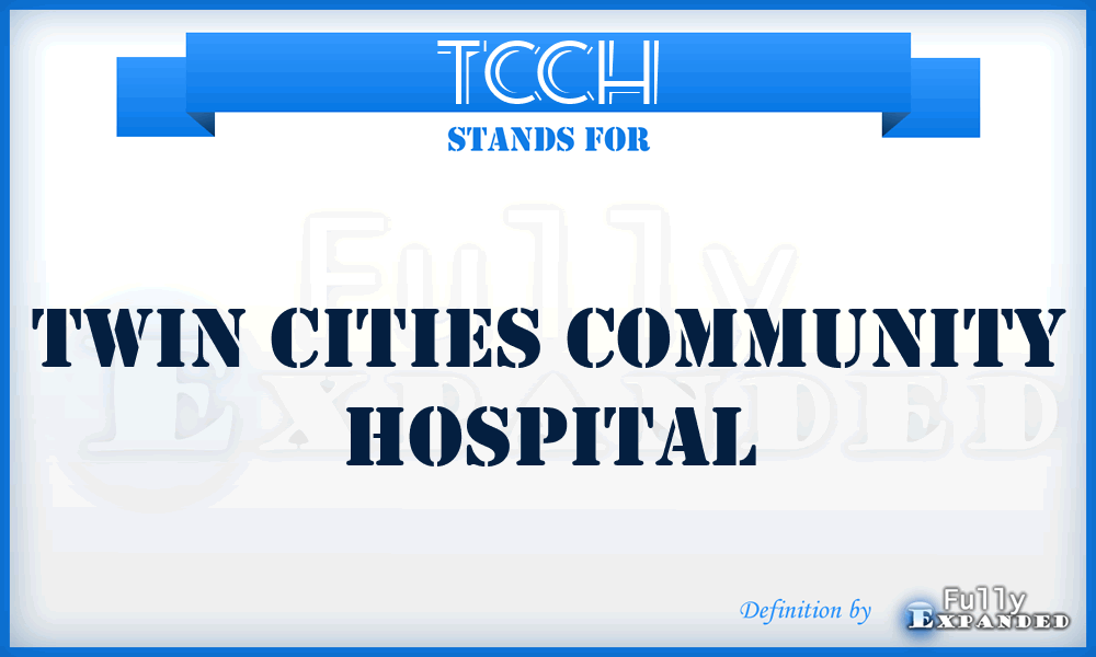 TCCH - Twin Cities Community Hospital