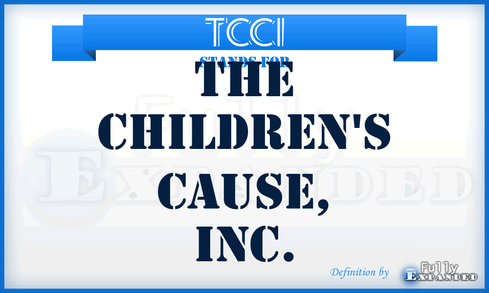 TCCI - The Children's Cause, Inc.