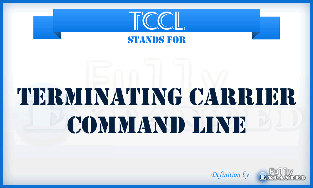 TCCL - Terminating Carrier Command Line