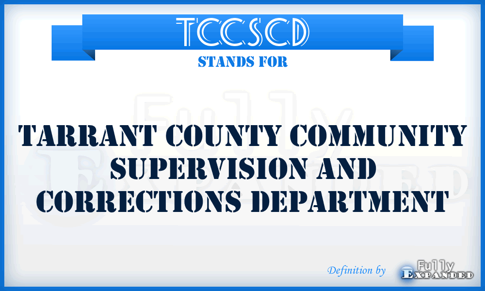 TCCSCD - Tarrant County Community Supervision and Corrections Department