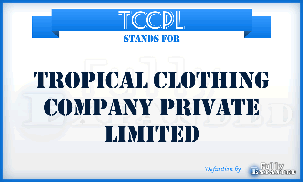 TCCPL - Tropical Clothing Company Private Limited