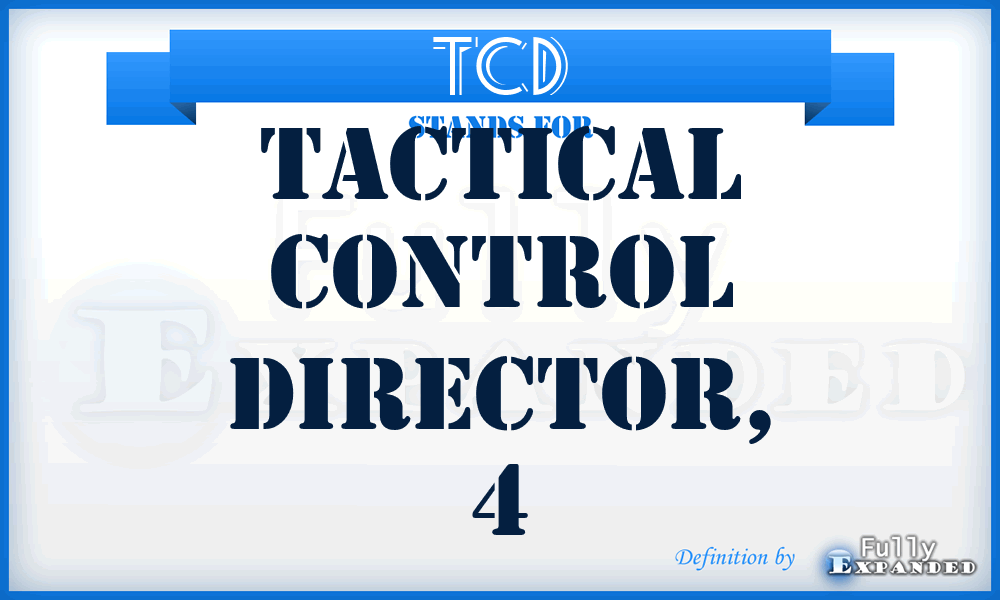TCD - tactical control director, 4
