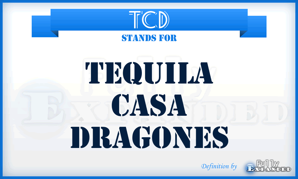 TCD - Tequila Casa Dragones