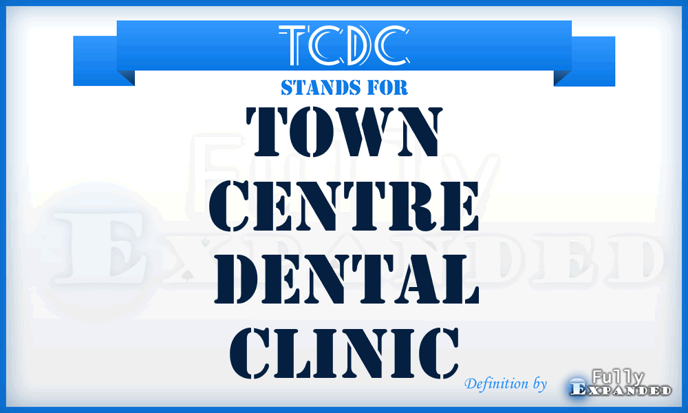 TCDC - Town Centre Dental Clinic