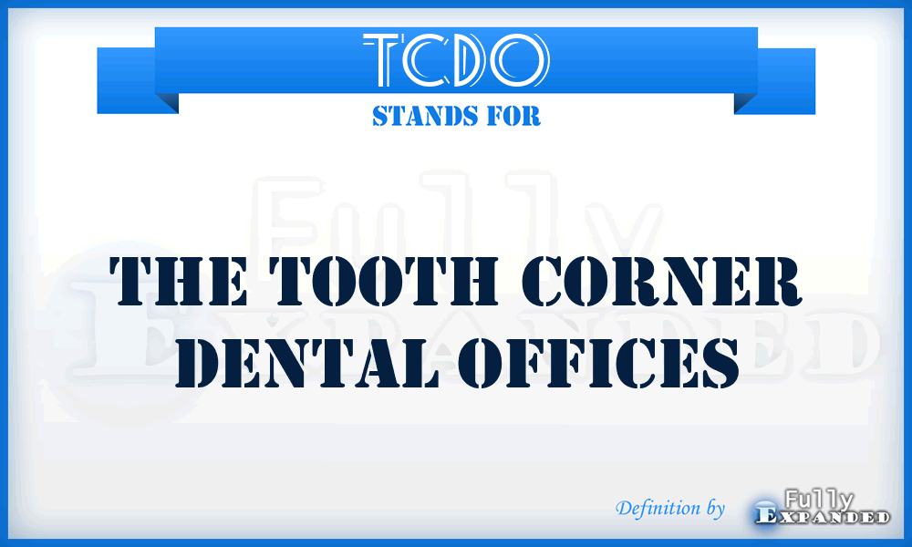TCDO - The Tooth Corner Dental Offices
