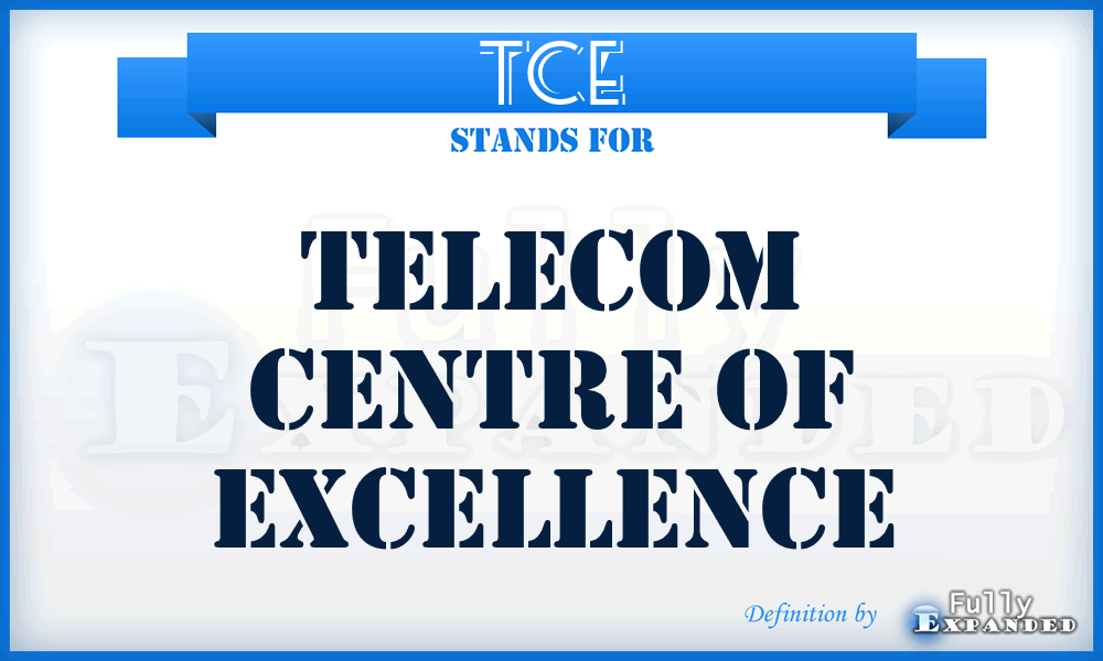 TCE - Telecom Centre of Excellence