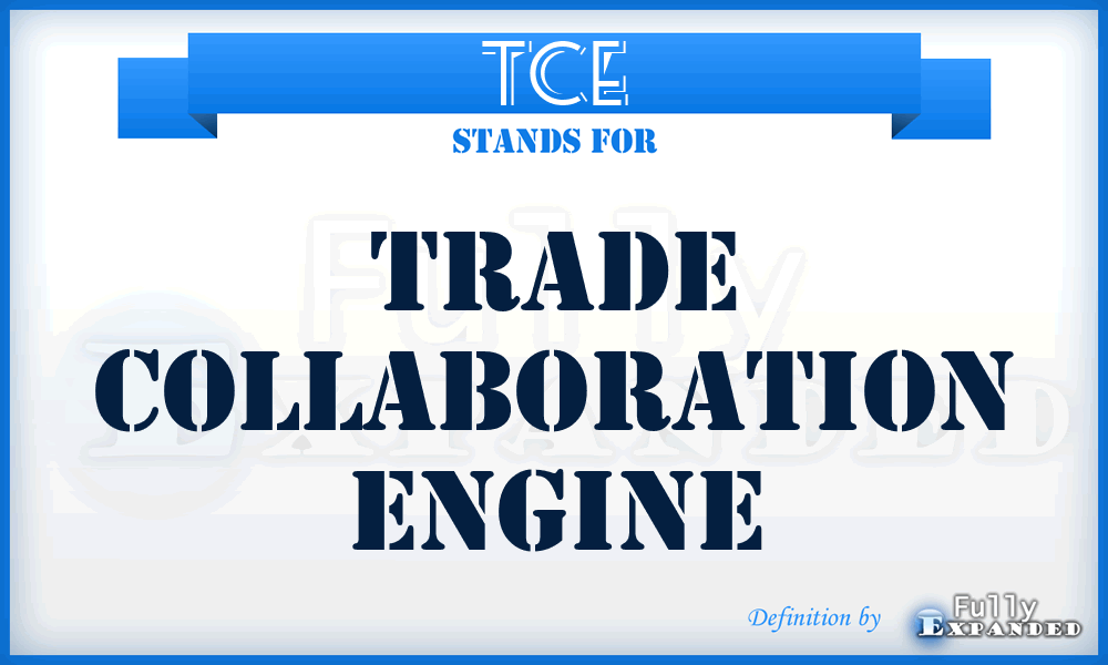 TCE - Trade Collaboration Engine