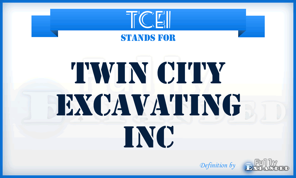 TCEI - Twin City Excavating Inc