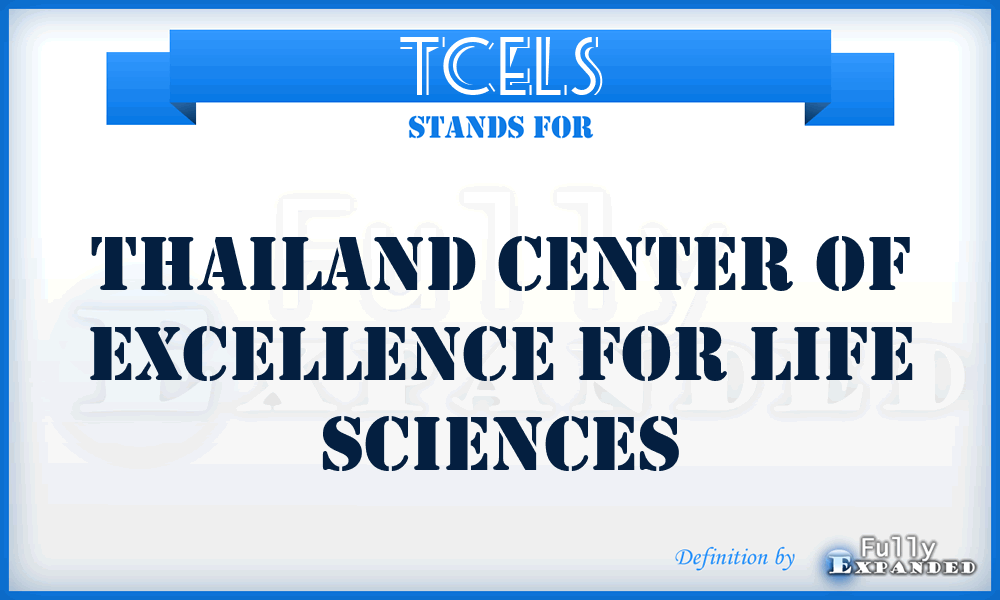 TCELS - Thailand Center of Excellence for Life Sciences