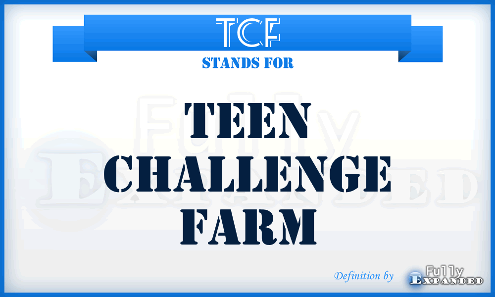 TCF - Teen Challenge Farm