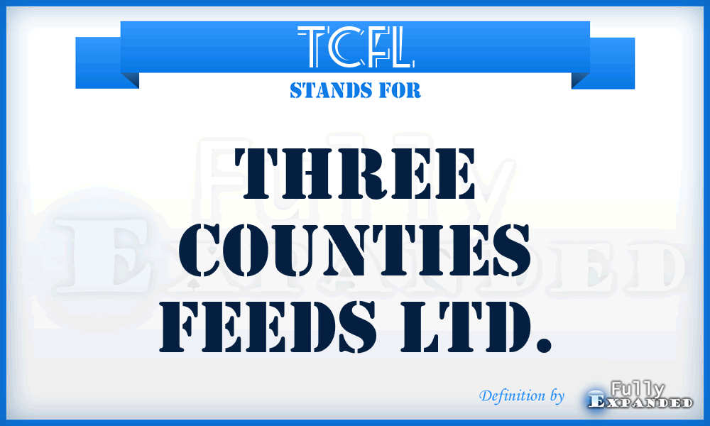 TCFL - Three Counties Feeds Ltd.