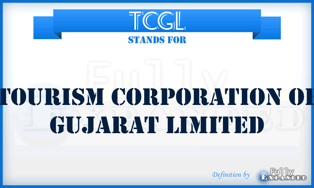 TCGL - Tourism Corporation of Gujarat Limited