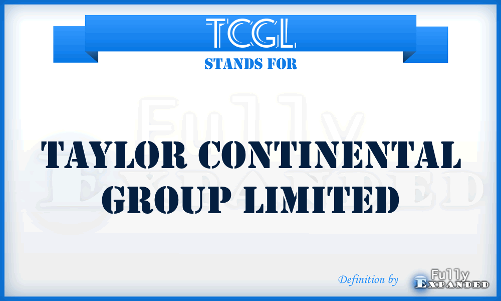 TCGL - Taylor Continental Group Limited