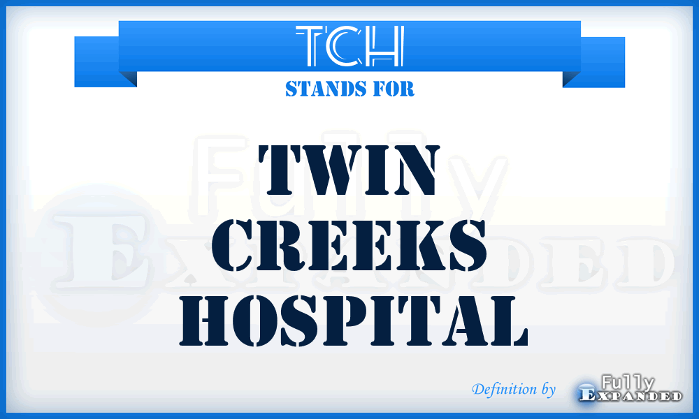 TCH - Twin Creeks Hospital